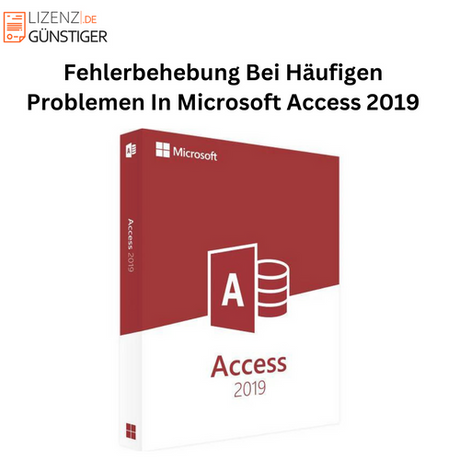 Fehlerbehebung Bei Häufigen Problemen In Microsoft Access 2019